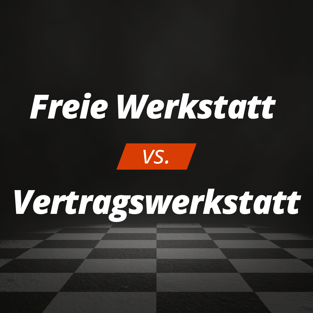 Freie Werkstatt vs. Vertragswerkstatt